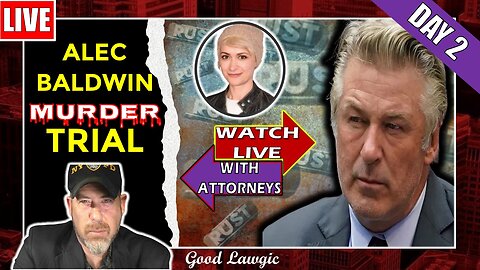LIVE TRIAL WATCH (with Attorneys)- ALEC BALDWIN HOMICIDE TRIAL (Day 2)