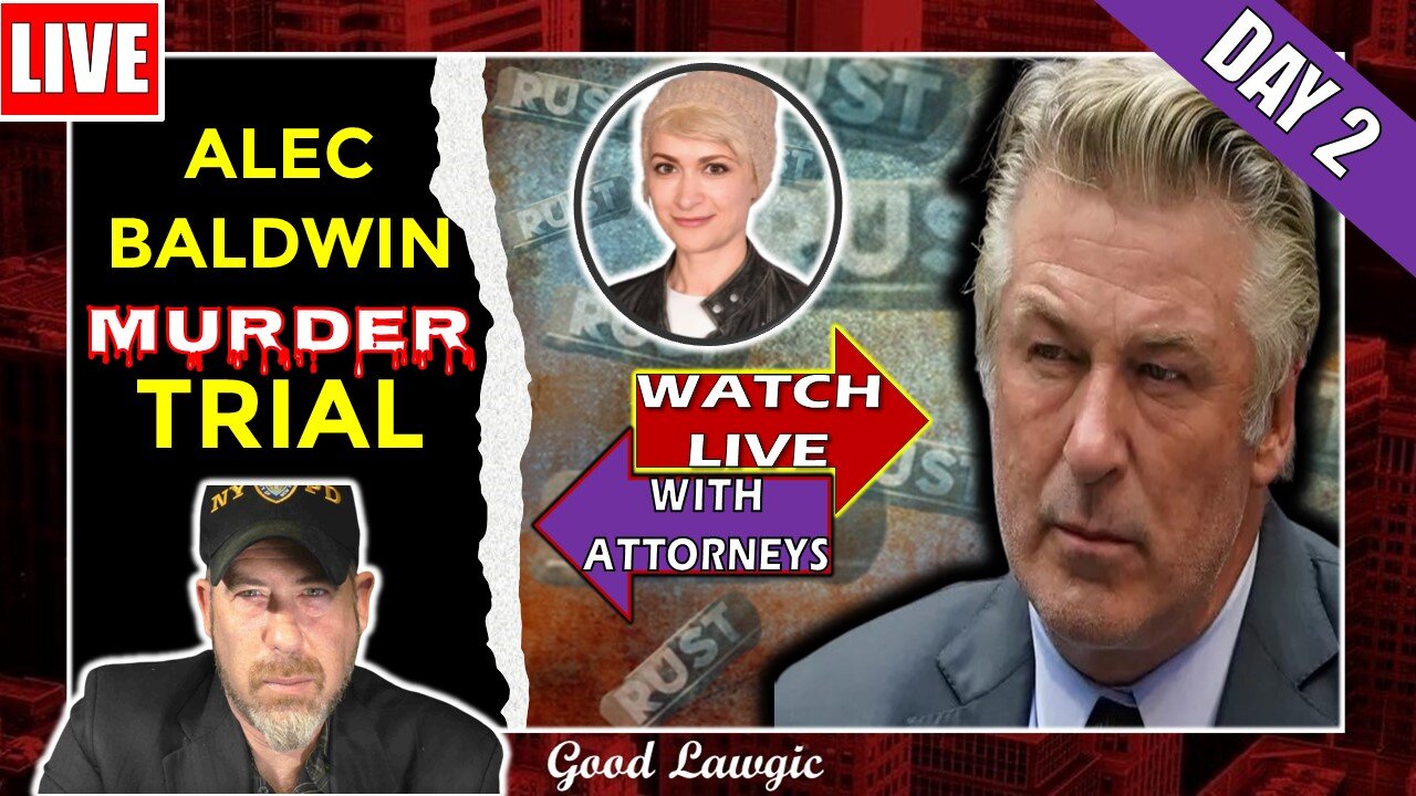 LIVE TRIAL WATCH (with Attorneys)- ALEC BALDWIN HOMICIDE TRIAL (Day 2)