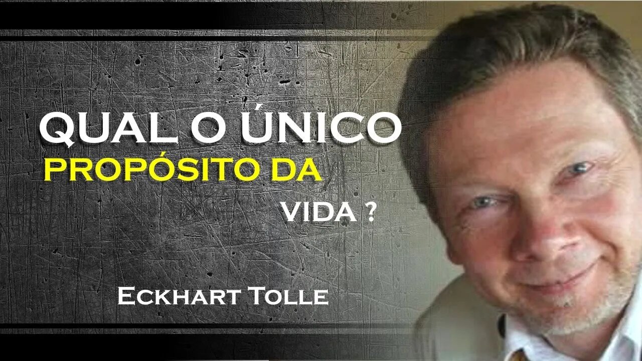 QUAL O ÚNICO PROPÓSITO DA VIDA, ECKHART TOLLE DUBLADO 2023