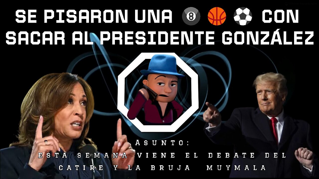 [09SEP2024] SE PISARON UNA 🎱🏀⚽ CON SACAR AL PRESIDENTE GONZÁLEZ [GOCHO.OFICIAL]