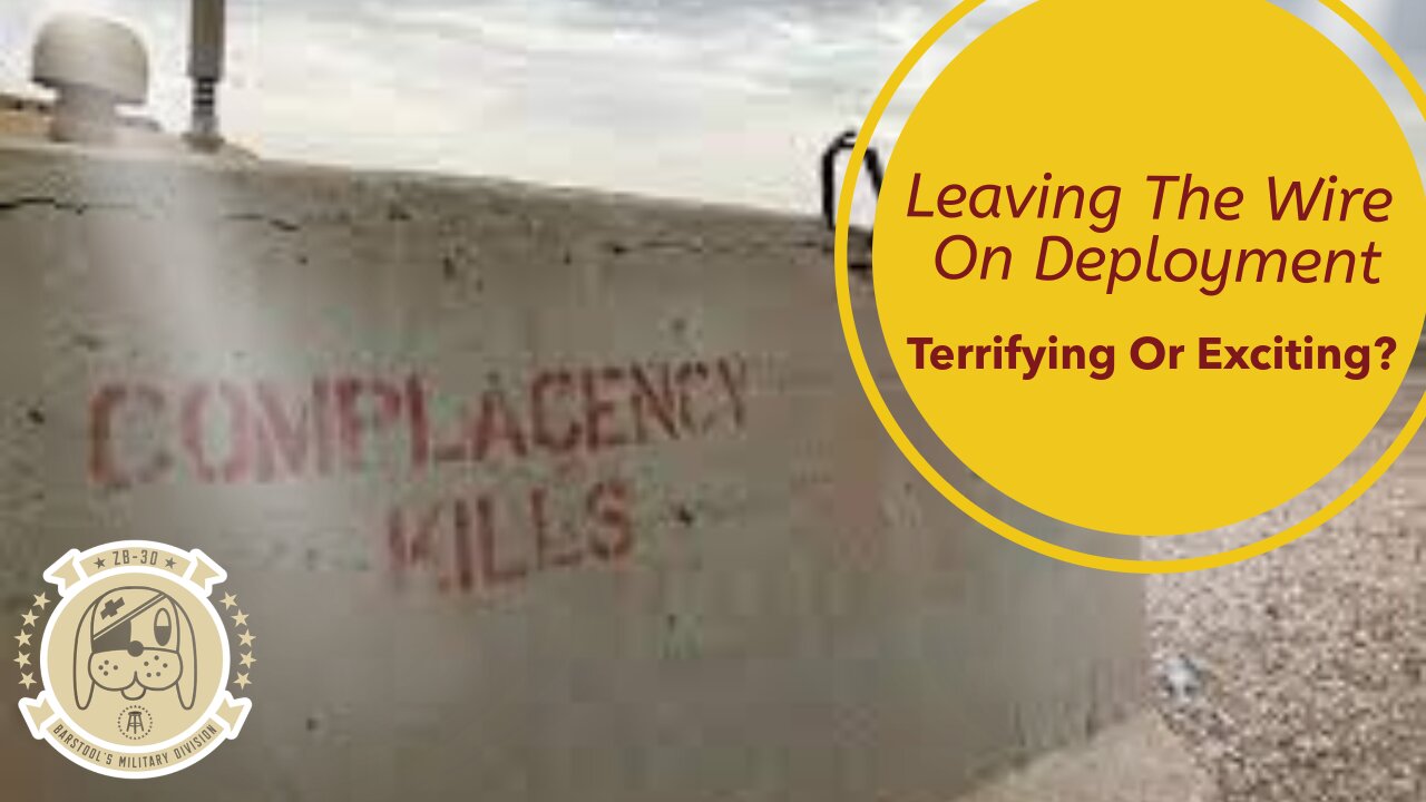 Leaving The Wire On Deployment: Terrifying or Exciting?