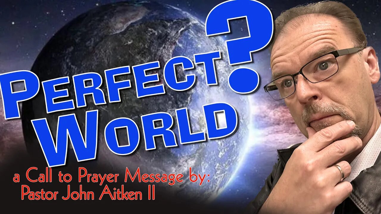 EP145 - PERFECT WORLD? - Call to Prayer