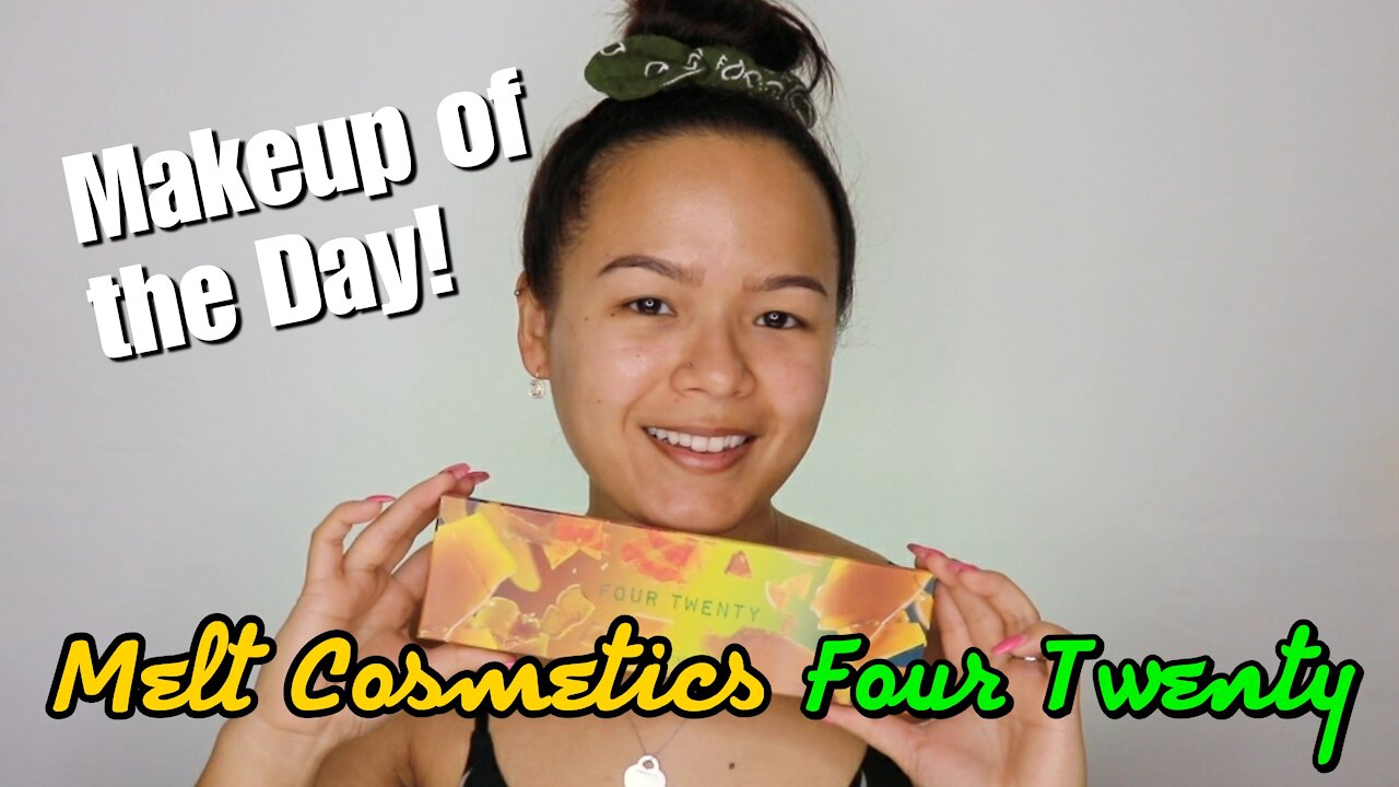 MAKEUP OF THE DAY! (MUOTD) Melt Cosmetics Four Twenty Collection