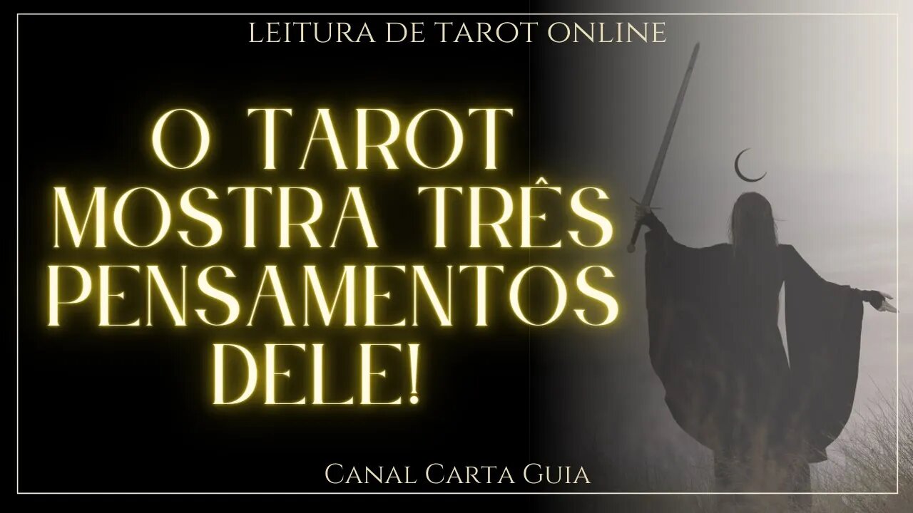 💌 3 PENSAMENTOS QUE ELE TEVE EM RELAÇÃO A VOCÊ! 💕LEITURA ONLINE DE TAROT💕