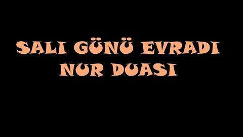 SALI GÜNÜ EVRADI / NUR DUASI