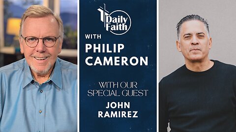 Daily Faith with Philip Cameron: Special Guest Author John Ramirez
