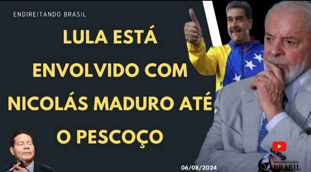 Lula está envolvido com NICOLÁS MADURO até o pescoço