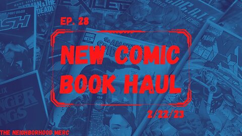 Ep. 28 New Comic Haul 2/22/23