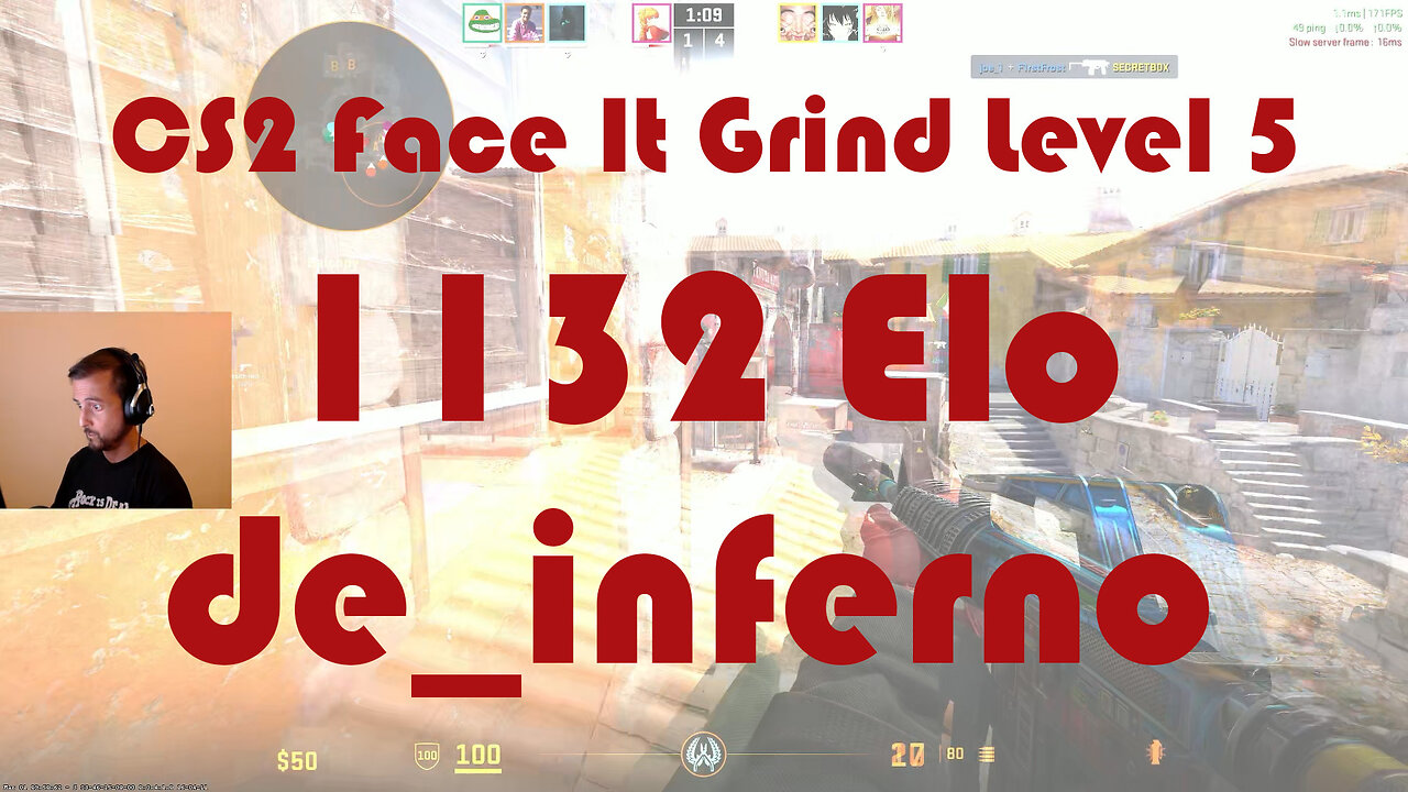 CS2 Face-It Grind - Face-It Level 5 - 1132 Elo - de_inferno