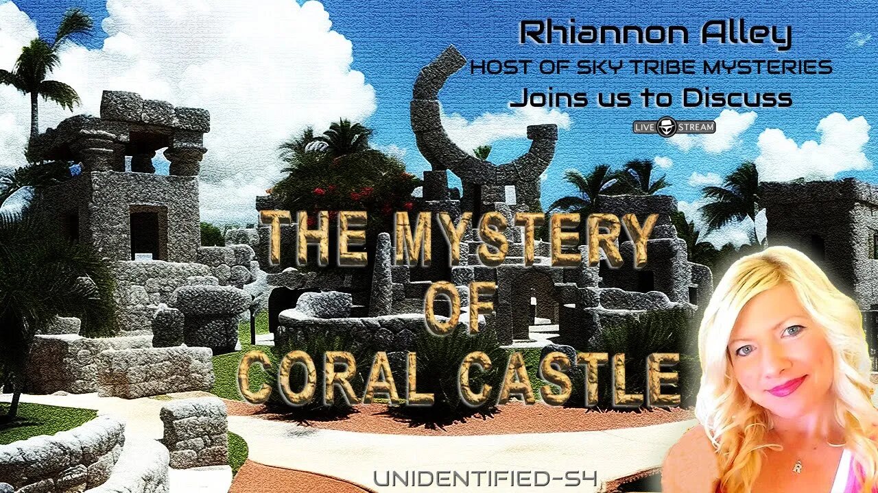 THE MYSTERY OF CORAL CASTLE WITH RHIANNON ALLEY