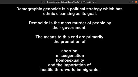 Pt 12 White Democide / Miscegenation - NWO Communism By The Backdoor Dennis Wise