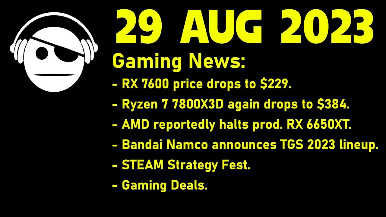 Gaming News | AMD CPU & GPU Deals | Bandai Namco TGS Lineup | Deals | 29 AUG 2023