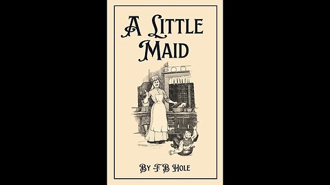 A Little Maid;" or, Faithfulness in Obscurity by F B Hole, on Down to Earth But Heavenly Minded Pod