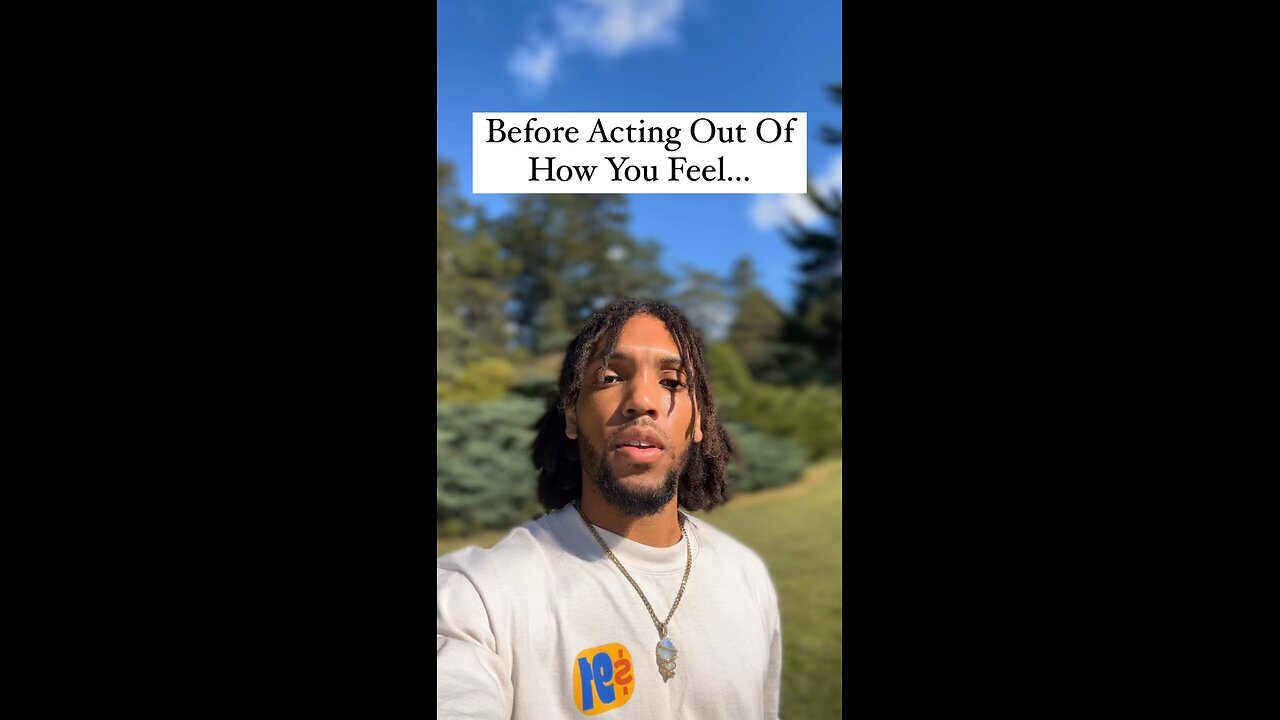 Before Acting Out Of How You Feel… | Inspiration Is Key