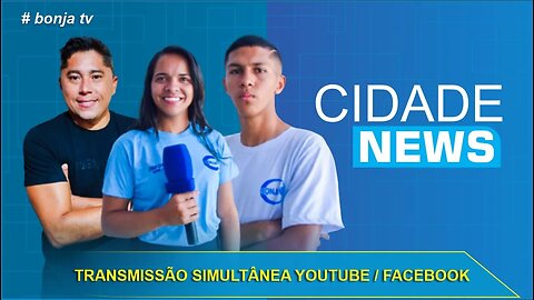 Programação Cidade News [ Terça - 18.07.2023 ] AO VIVO | bonja tv