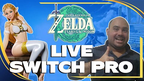 ZELDA TEARS OF THE KINGDOM LIVE NO SWITCH PRO!!!!