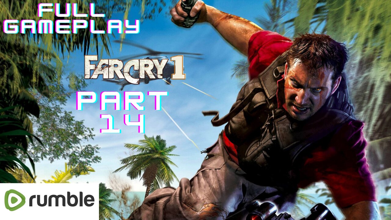 Far Cry 1-Part 14(1080p 60fps)-Full Gameplay