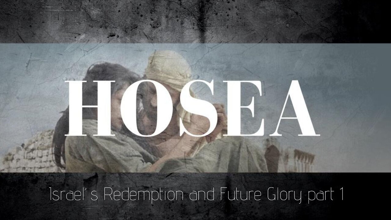 Israel's Redemption & Future Glory part 1 - Hosea 13