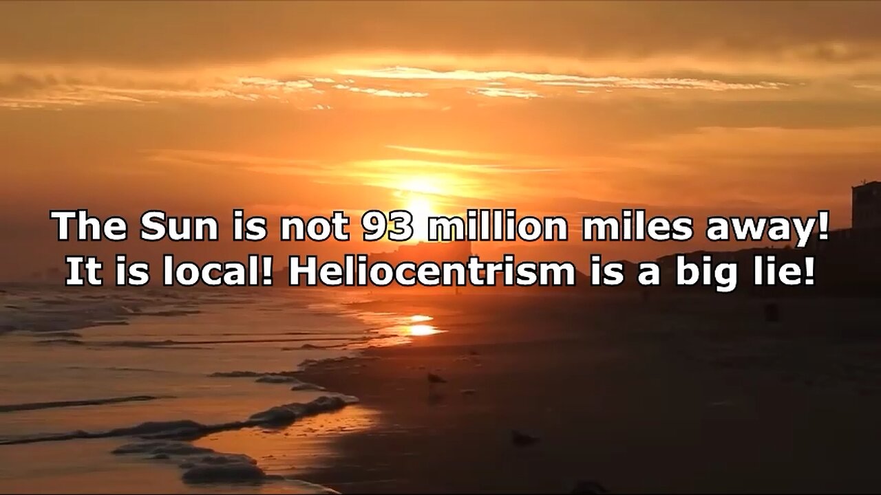 SOLID EVIDENCE ! The Sun Is Not 93 Million Miles Away ! It Is Local ! Heliocentrism Is a BIG LIE !