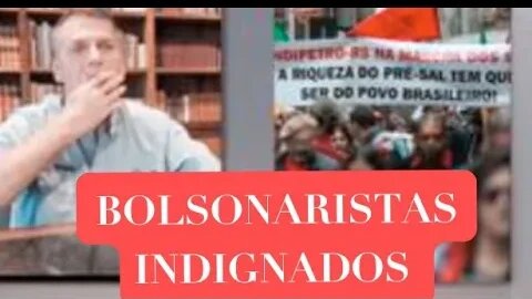 Bolsonaroistas indignados com as falas do Presidente jair Bolsonaro