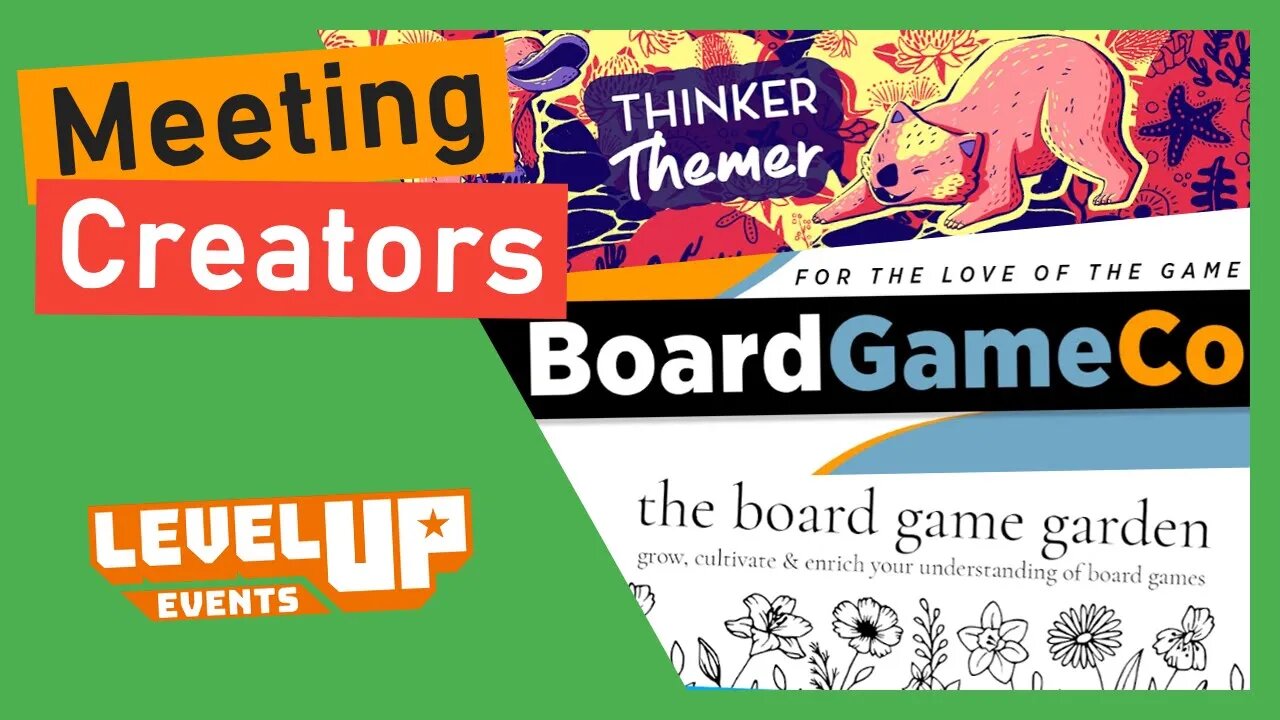 Meeting Thinker Themer, BoardGameCo, Game Brigade, Board Game Garden & Many more at LevelUp Event!!