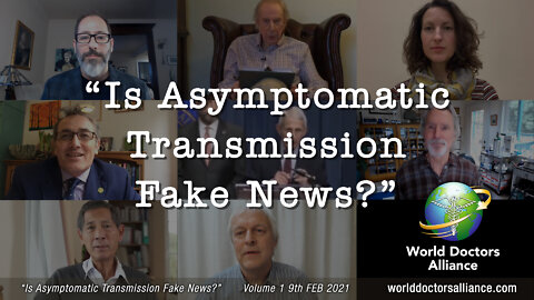 Is Asymptomatic Transmission Fake News - Volume 1 - 10 Feb 2021