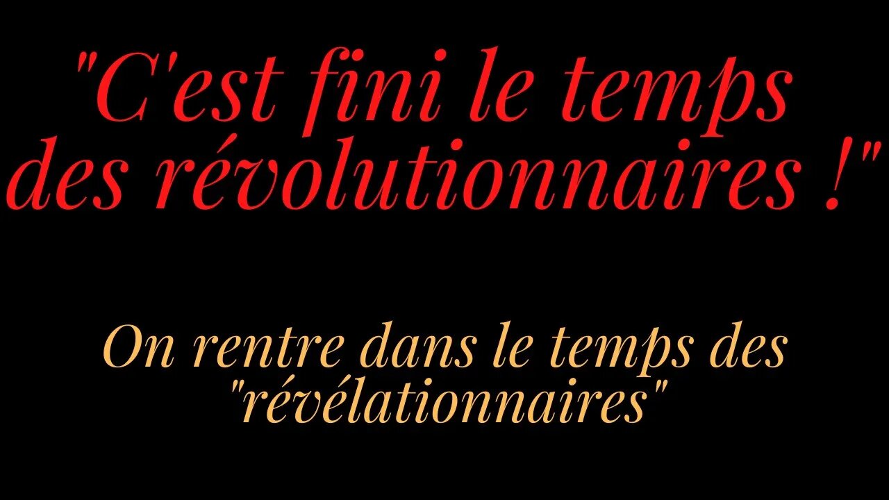 "C'est fini le temps des révolutionnaires !"