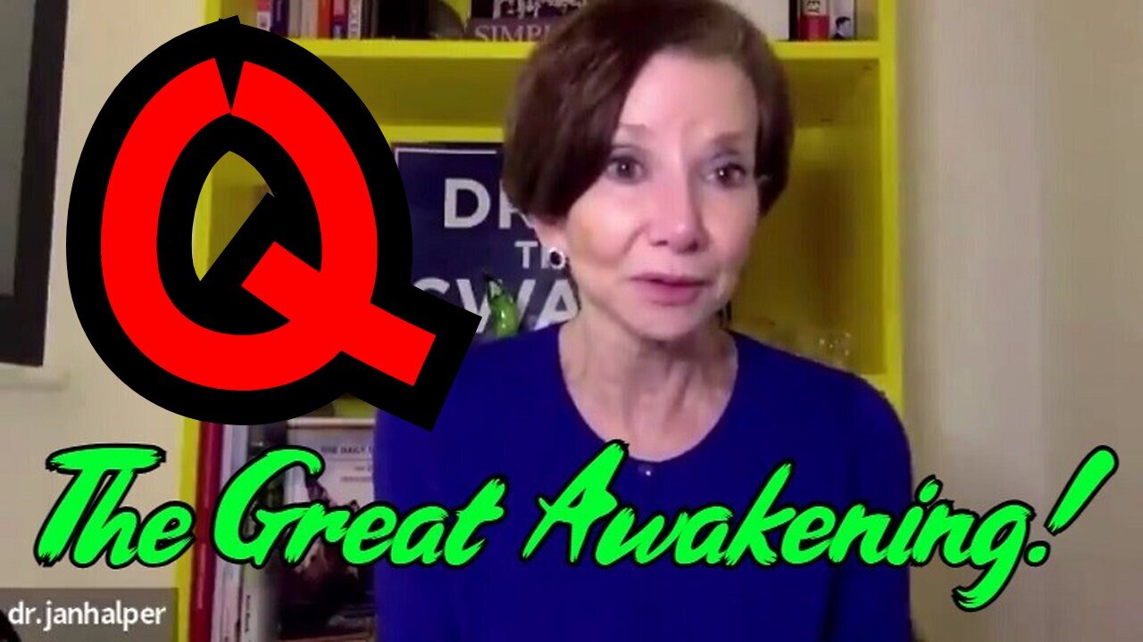 Dr. Jan Halper-Hayes HUGE INTEL: Q - The Great Awakening!