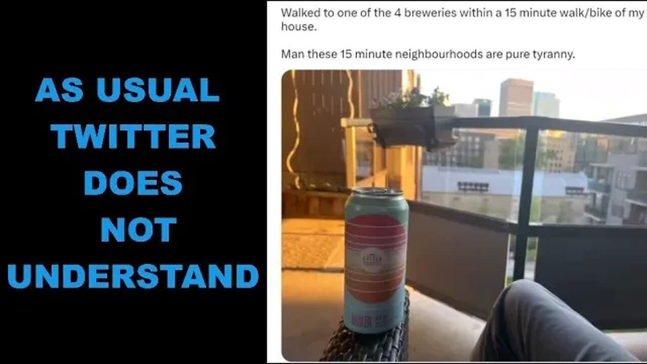 15 Minute Cities Are Awesome Because...Beer?!