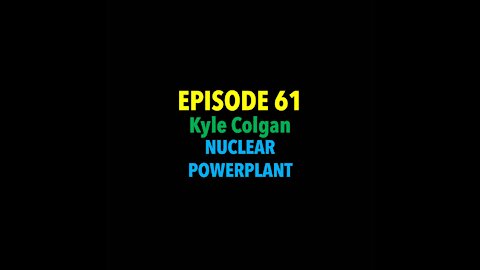 TPC #61: Kevin Colgan (Nuclear Power-plant Operator)