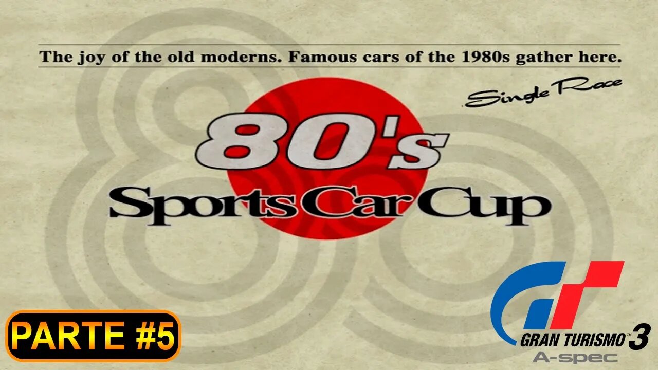 [PS2] - Gran Turismo 3 - GT Mode - [Parte 5 - Beginner League - 80's Sports Car Cup] - 100%