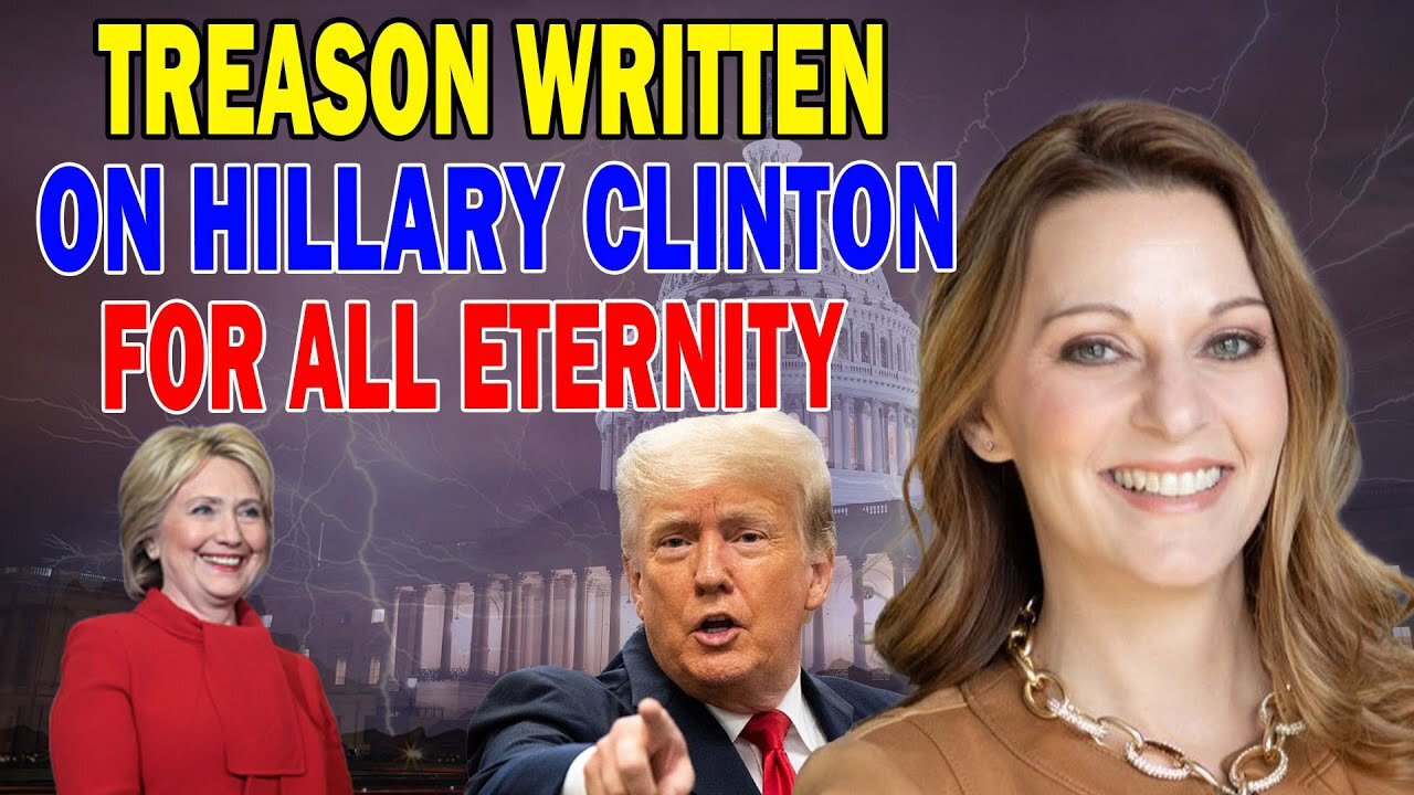 JULIE GREEN PROPHETIC WORD: [CLINTON] TREASON WILL BE WRITTEN ON YOU FOR ALL ETERNITY - TRUMP NEWS