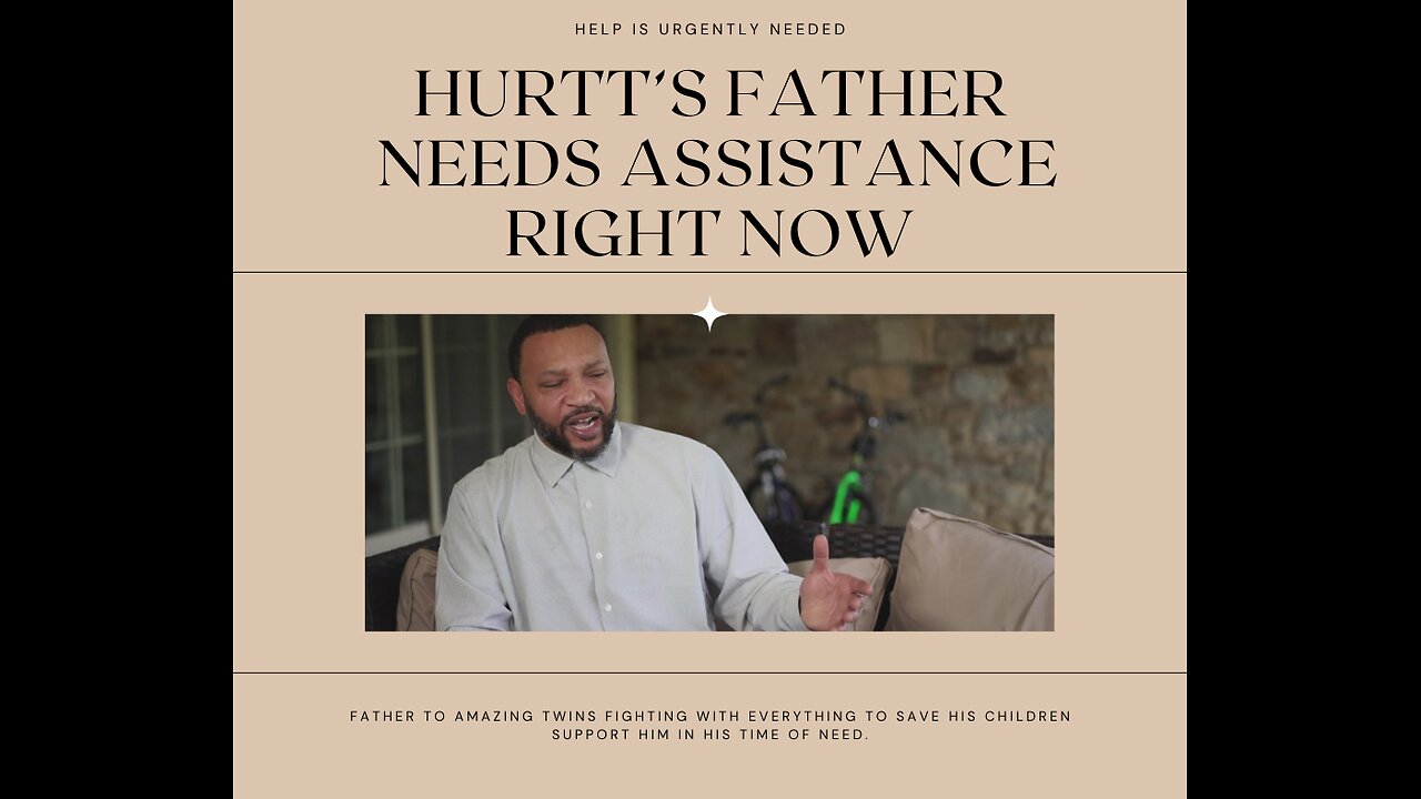 Hurtt Father Needs Your Help Now!!!