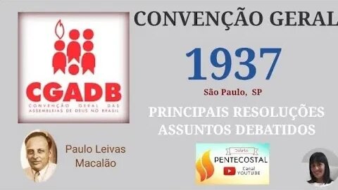 1937 (PARTE 1) | CONSTRUÇÃO DE HOSPITAIS EVANGÉLICOS, ESCOLAS BÍBLICAS | CGADB