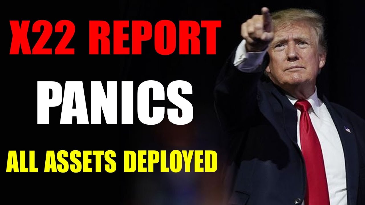 PANICS, ALL ASSETS DEPPLOYED, HOW IS EVIDENCE LEGALLY INTRODUCED - TRUMP NEWS