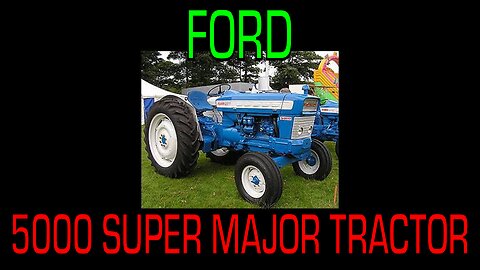 Ford 5000 Tractor (1965-1968) - Information