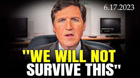 Tucker Carlson HUGE 6.17.23 "I Tried to WARN You"