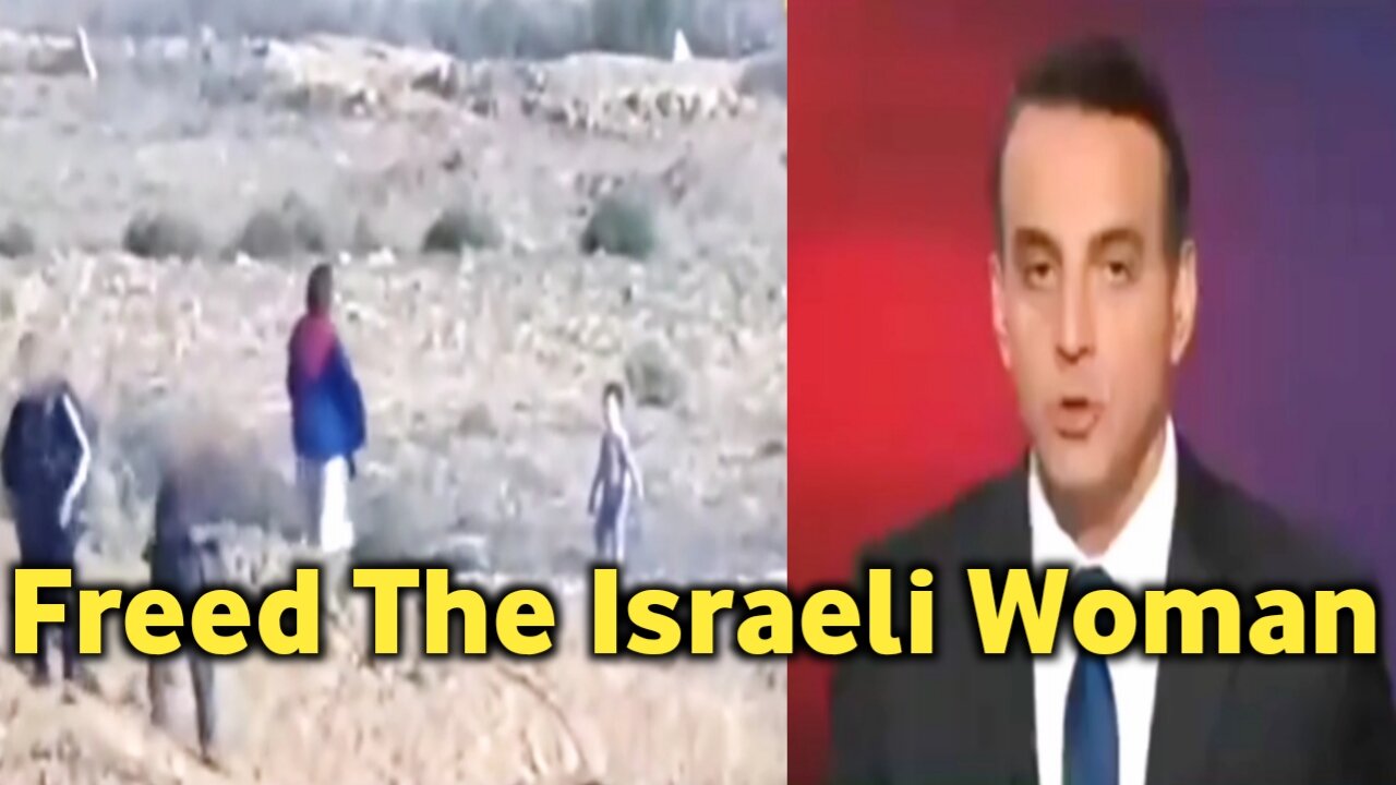 Breaking News No channel except Al Jazeera ran this news, "freed the Israeli woman"