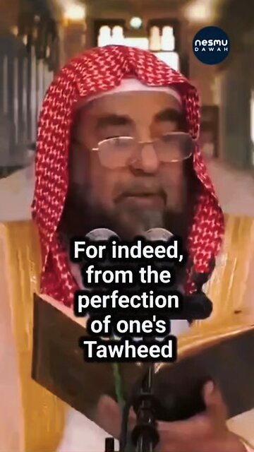 The Perfection of a Person’s Tawheed~ by Sh.Sulayman Al-Ruhayli حفظه الله