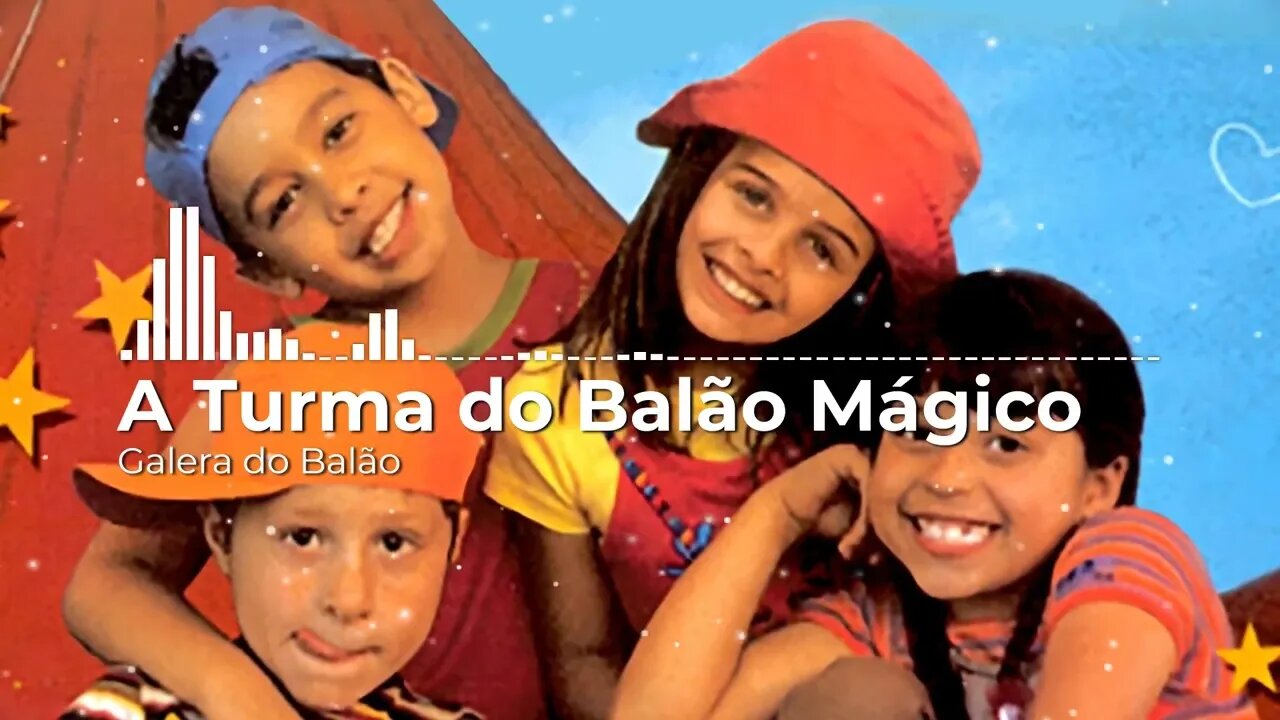 A Turma do Balão Magico - Galera do Balão