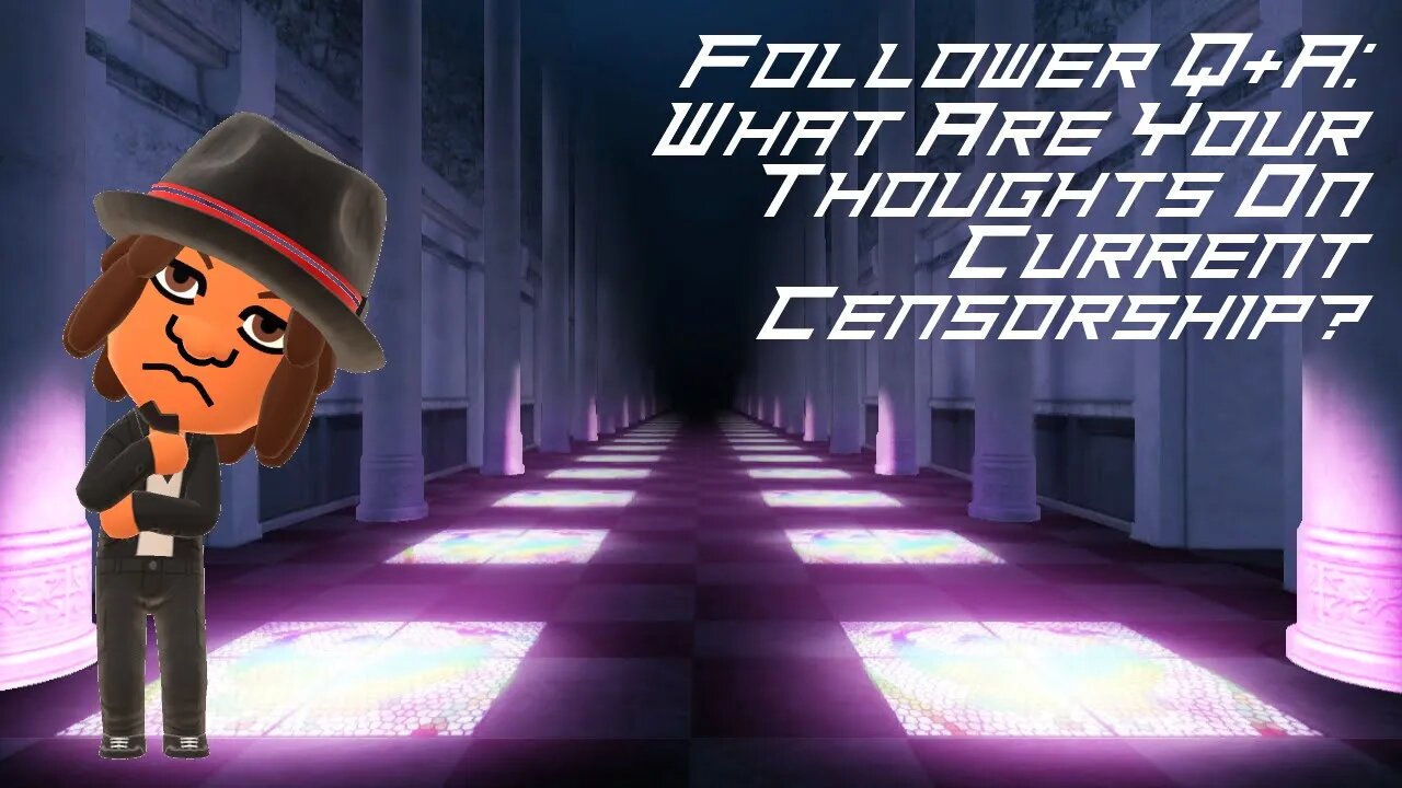 Follower Q&A: What Are Your Thoughts On Current Censorship