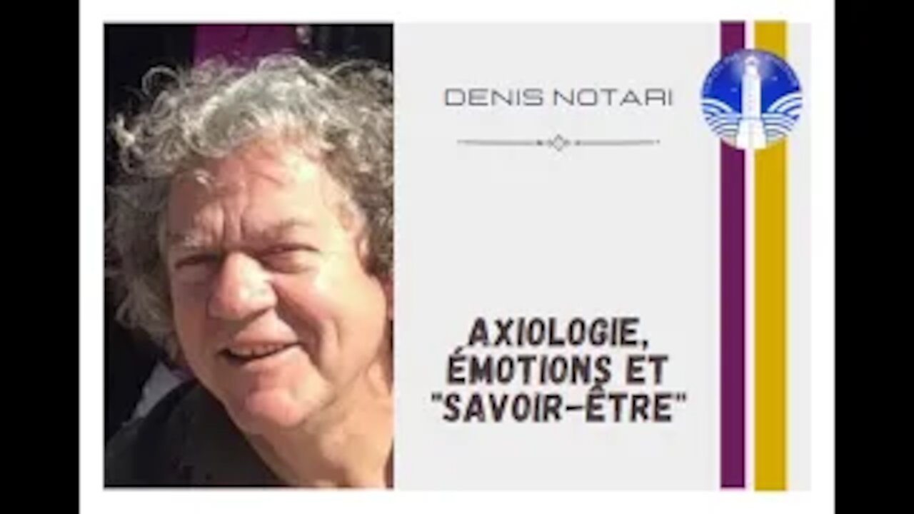 Denis Notari - Axiologie, émotions et "savoir-être"