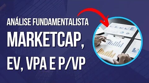 Análise Fundamentalista - Marketcap, Enterprise Value e Valor Patrimonial