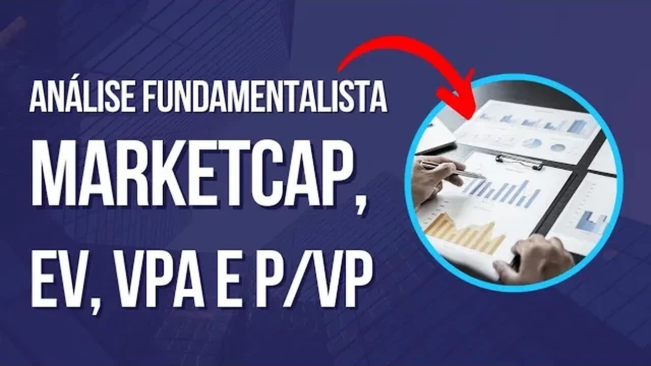 Análise Fundamentalista - Marketcap, Enterprise Value e Valor Patrimonial