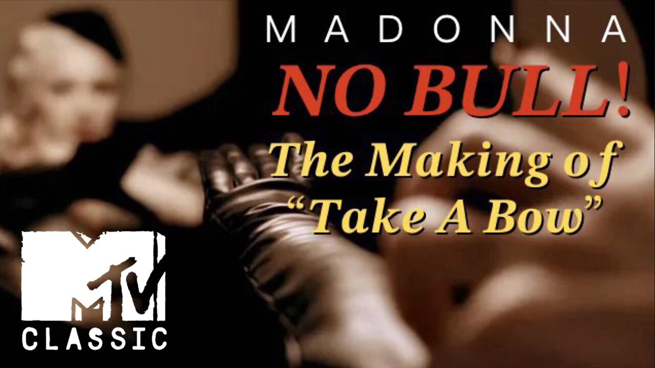 Madonna Saga | No Bull! The Making of "Take A Bow" (1994 MTV Special)