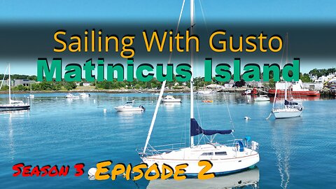 Sailing With Gusto Episode 2