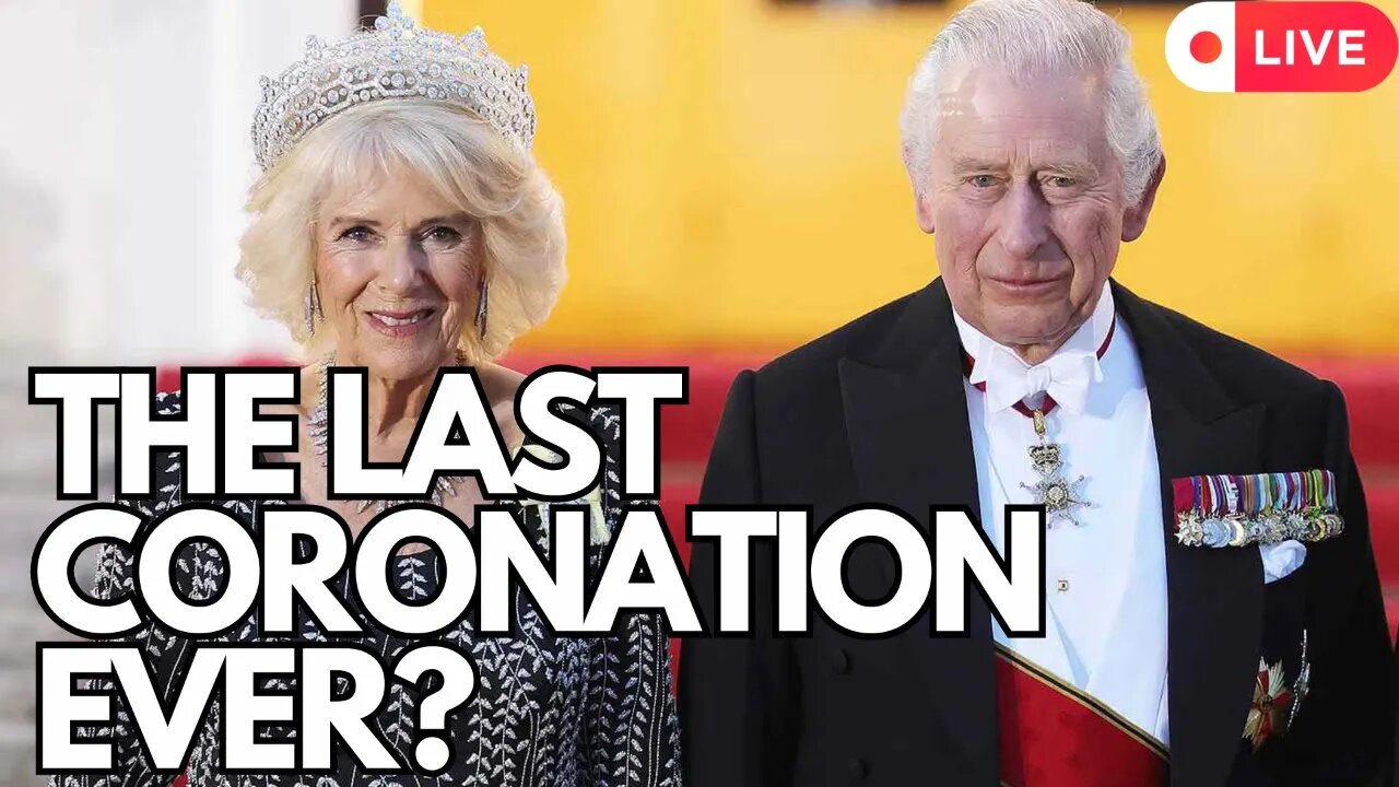 Will King Charles' Coronation Be the Last Coronation EVER?