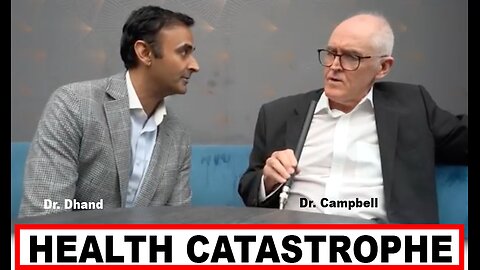 Dr. Campbell: Health Catastrophe with Dr. Dhand