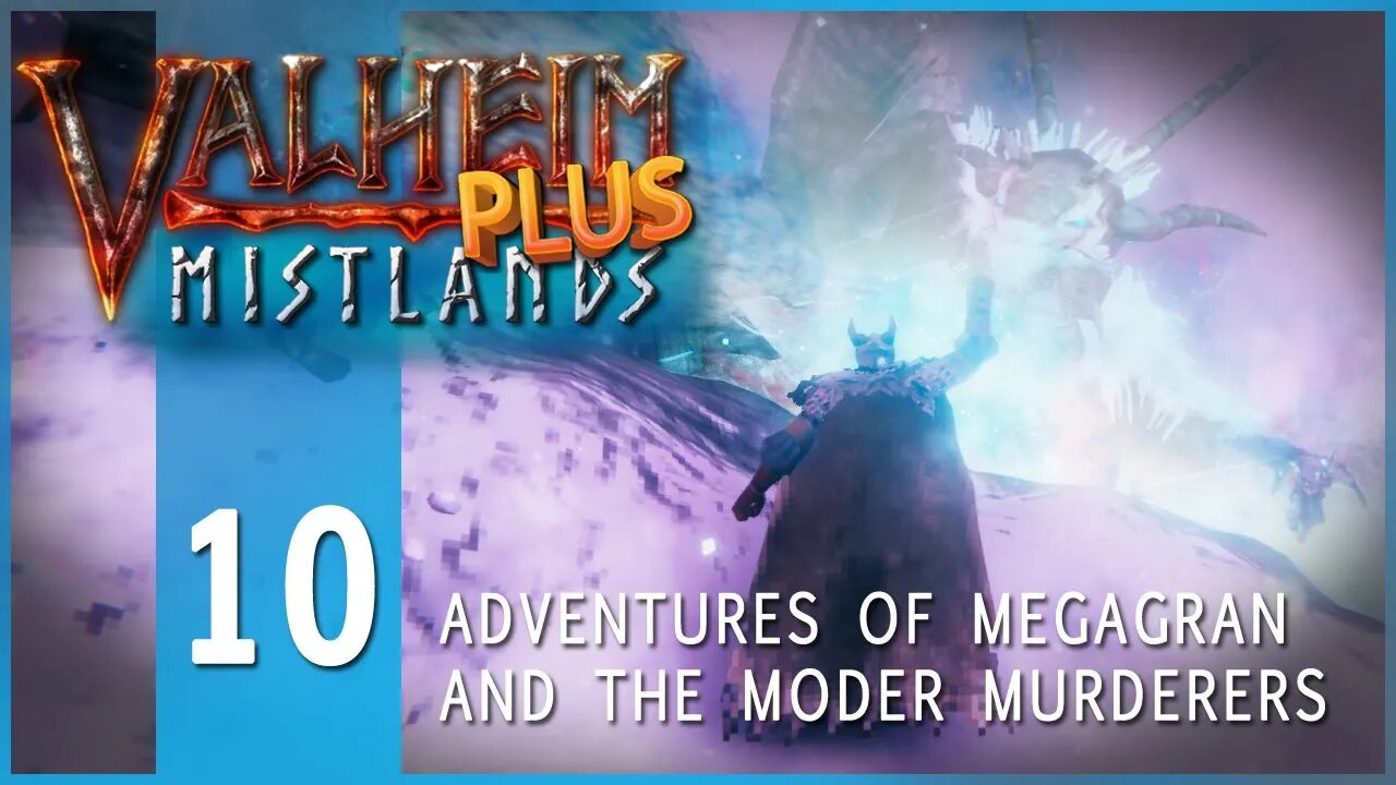 Valheim Plus: Mistlands | E10 | The Adventures of MegaGran And The Moder Murderers