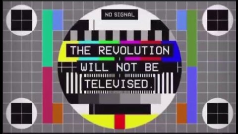 💥 The Revolution Will Not Be Televised 💥